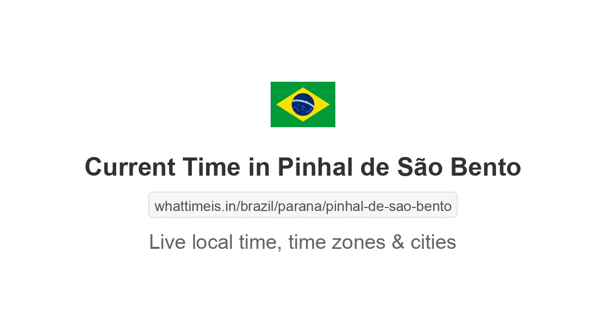 Current Time in Pinhal de São Bento