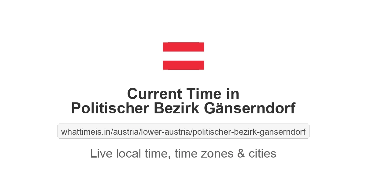 Current Time in Politischer Bezirk Gänserndorf