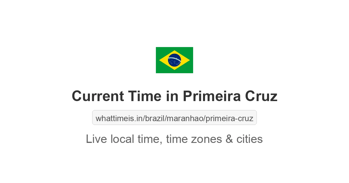 Current Time in Primeira Cruz