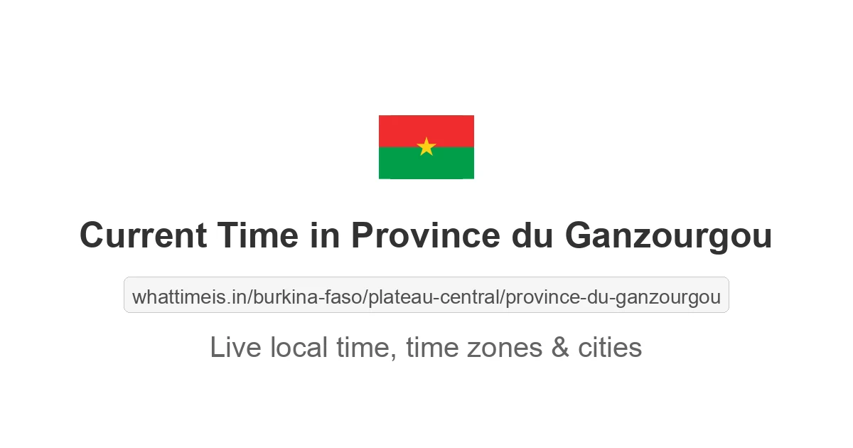 Current Time in Province du Ganzourgou