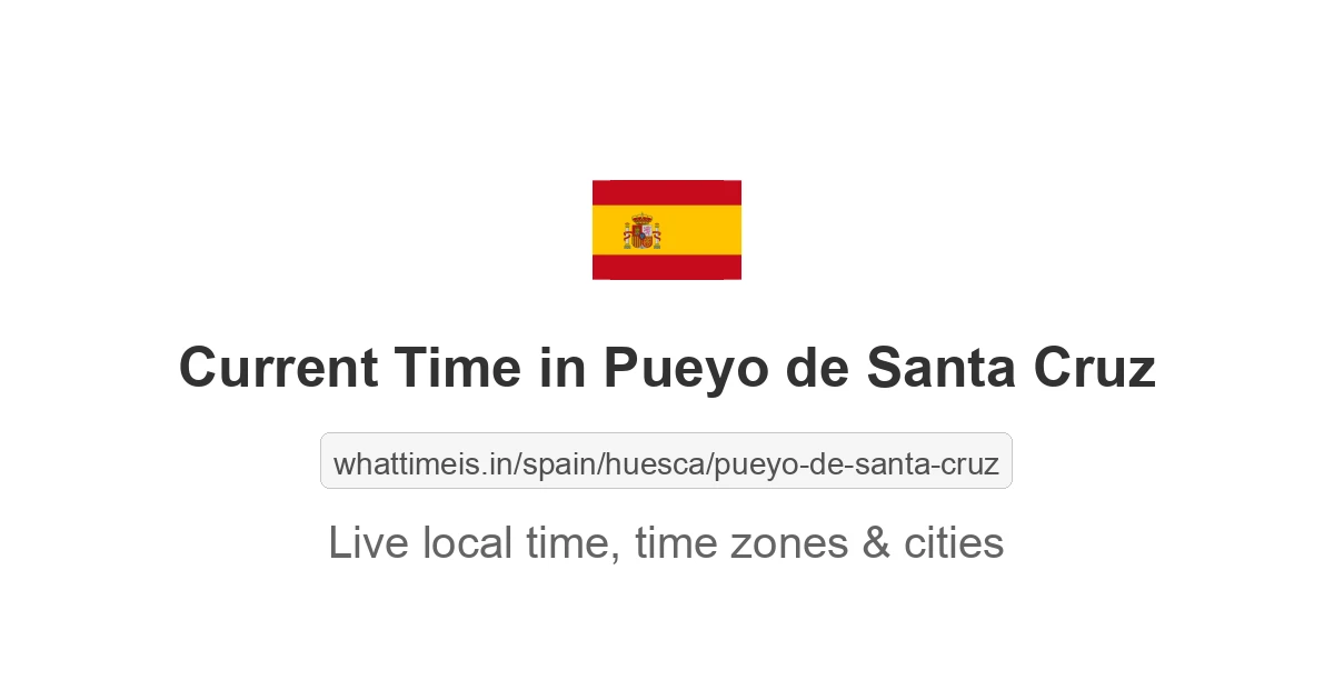 Current Time in Pueyo de Santa Cruz