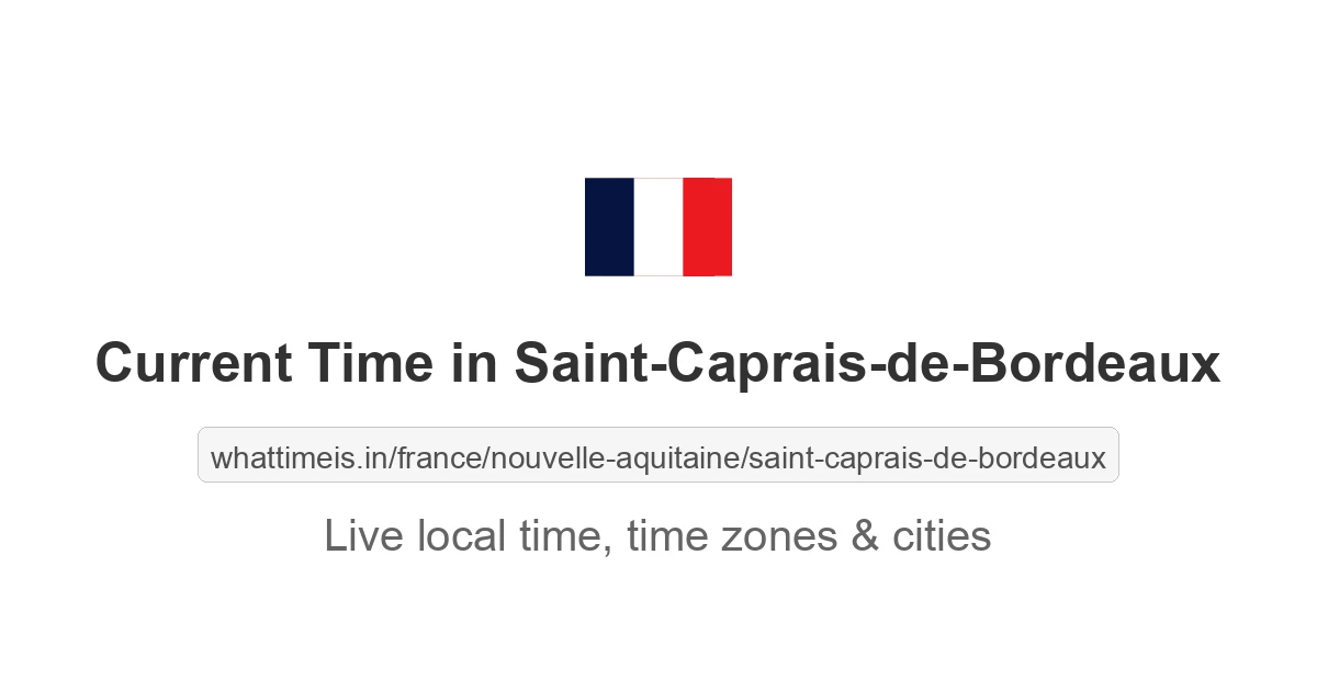 Current Time in Saint-Caprais-de-Bordeaux