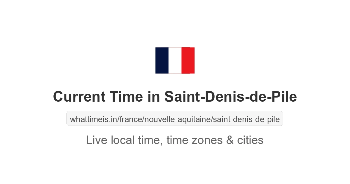 Current Time in Saint-Denis-de-Pile