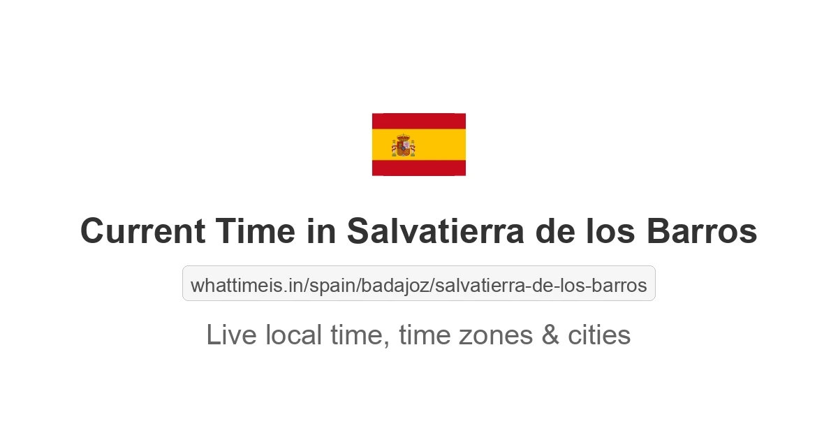 Current Time in Salvatierra de los Barros