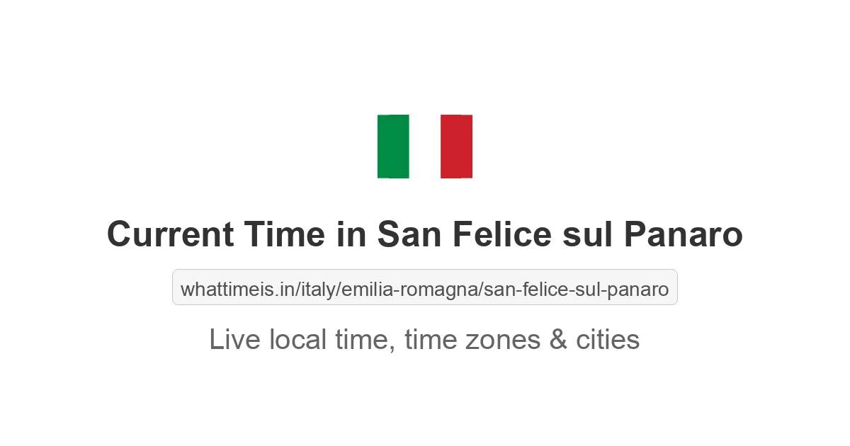 Current Time in San Felice sul Panaro