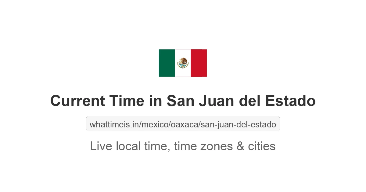 Current Time in San Juan del Estado
