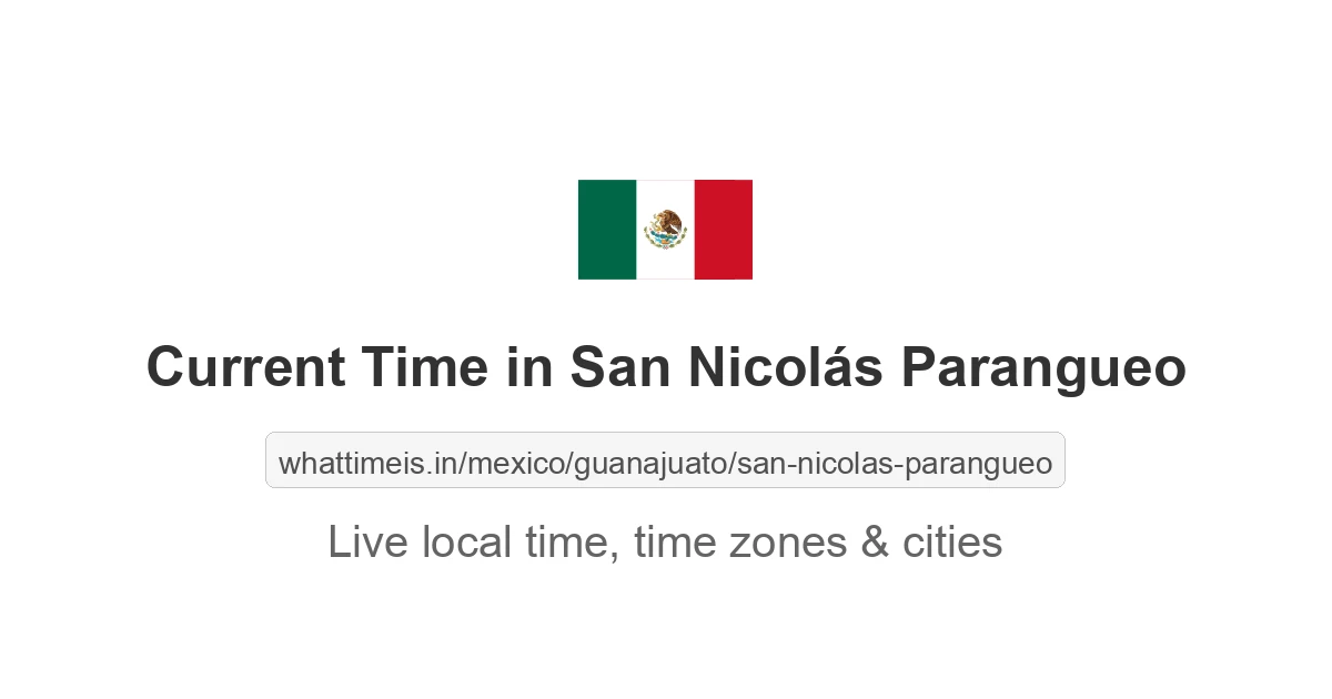 Current Time in San Nicolás Parangueo