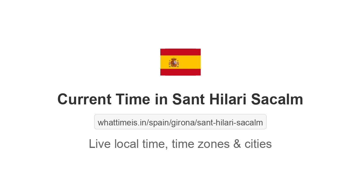 Current Time in Sant Hilari Sacalm