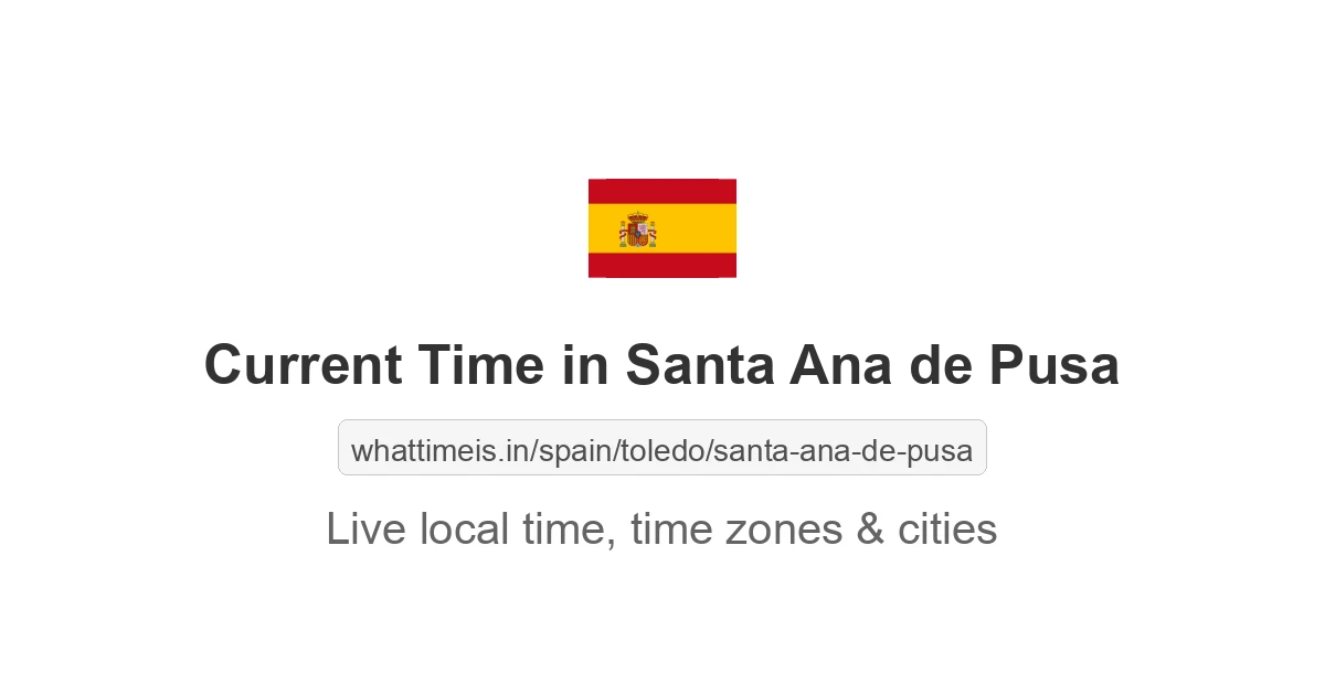 Current Time in Santa Ana de Pusa