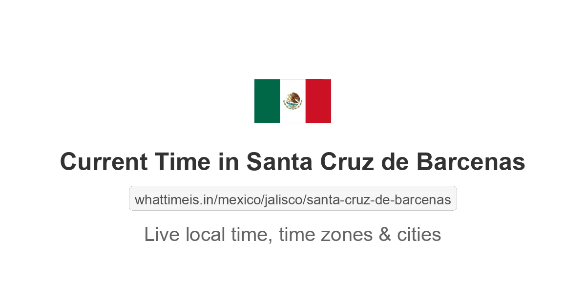 Current Time in Santa Cruz de Barcenas