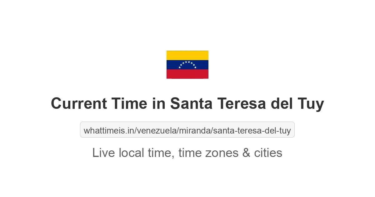 Current Time in Santa Teresa del Tuy