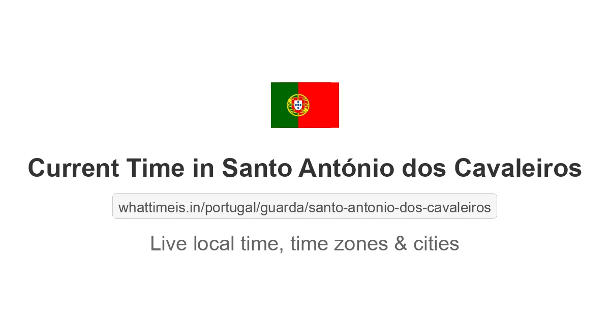 Current Time in Santo António dos Cavaleiros