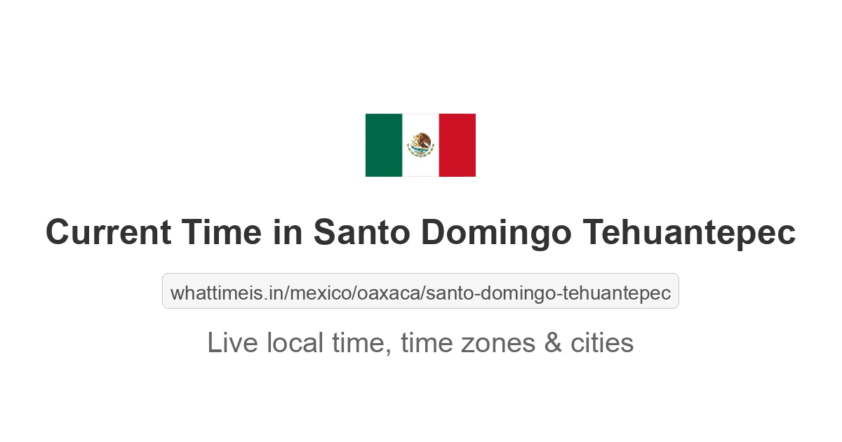 Current Time in Santo Domingo Tehuantepec