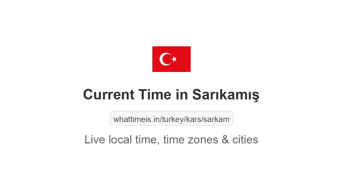 Current Time in Sarıkamış