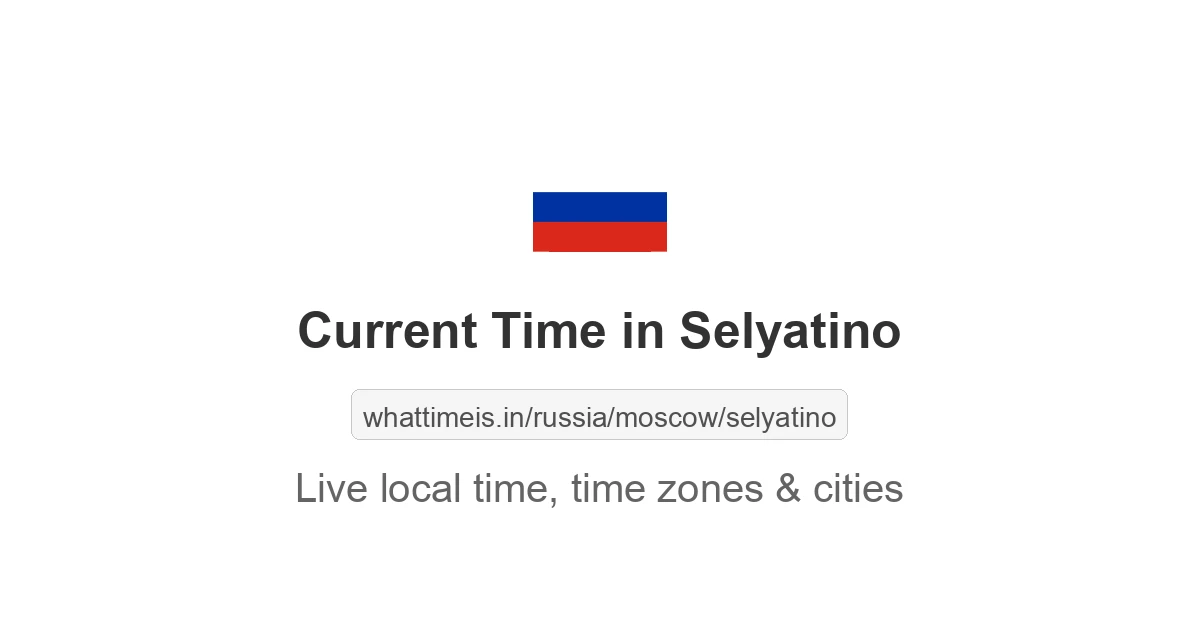 Current Time in Selyatino