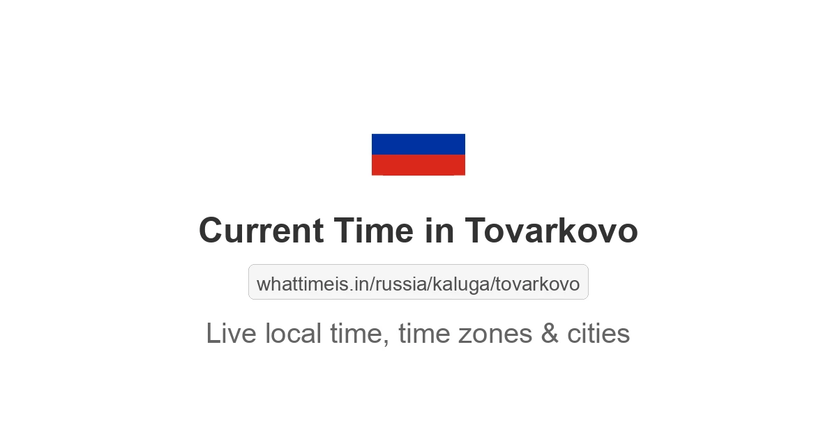 Current Time in Tovarkovo