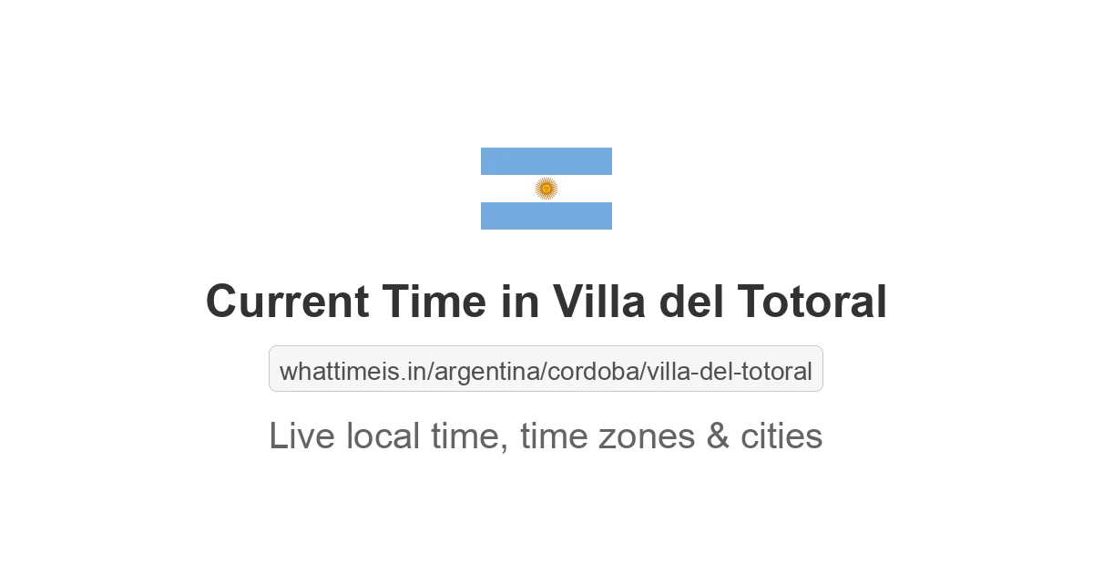 Current Time in Villa del Totoral
