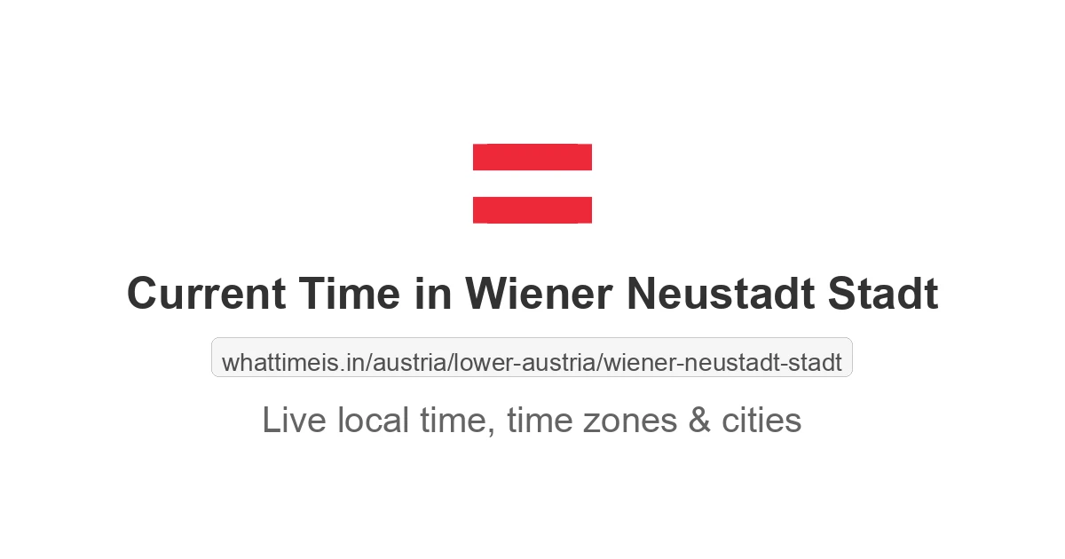 Current Time in Wiener Neustadt Stadt