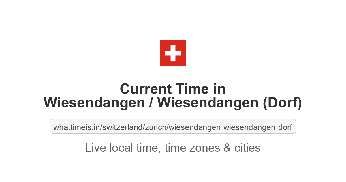 Current Time in Wiesendangen / Wiesendangen (Dorf)