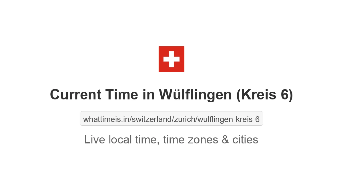 Current Time in Wülflingen (Kreis 6)