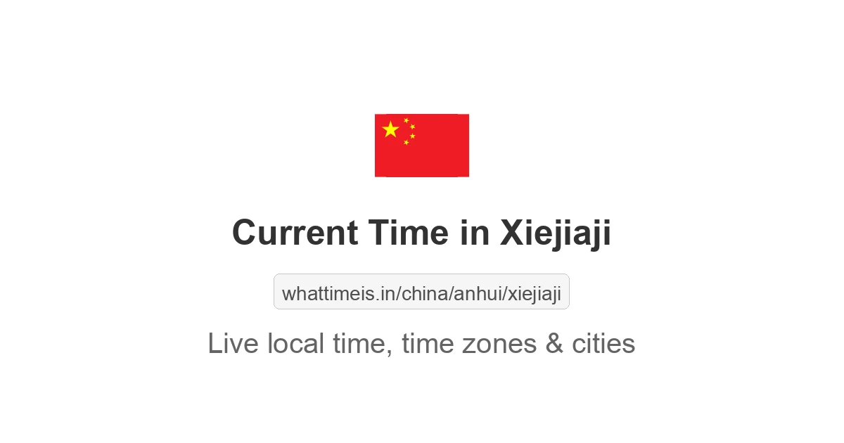 Current Time in Xiejiaji