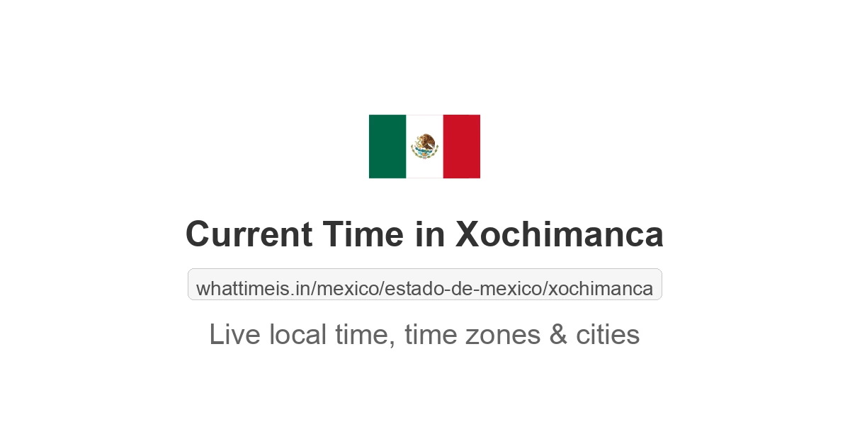 Current Time in Xochimanca