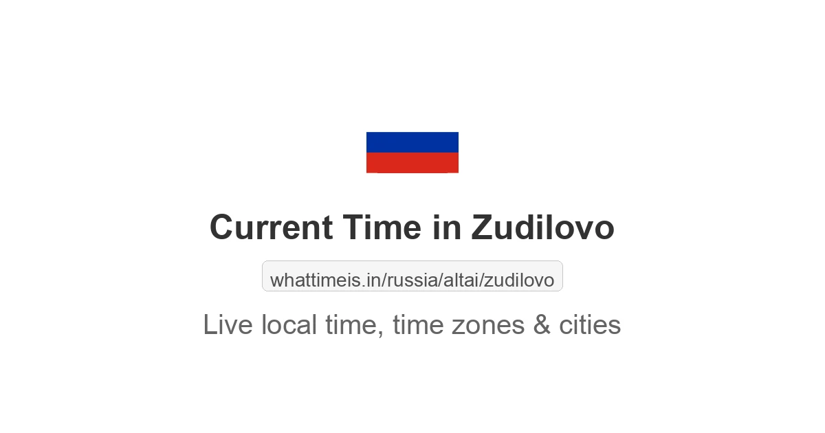 Current Time in Zudilovo