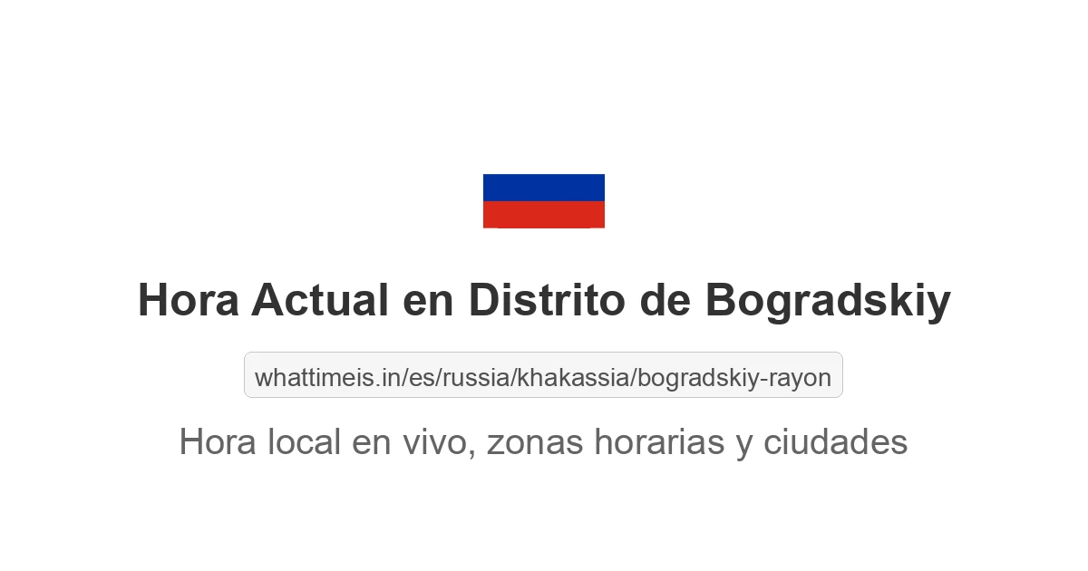 Hora actual en Distrito de Bogradskiy