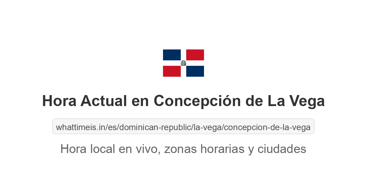 Hora actual en Concepción de La Vega