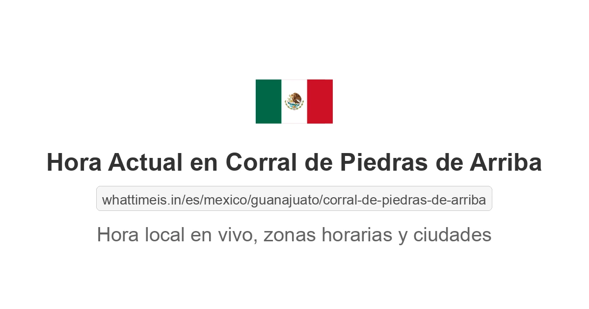 Hora actual en Corral de Piedras de Arriba