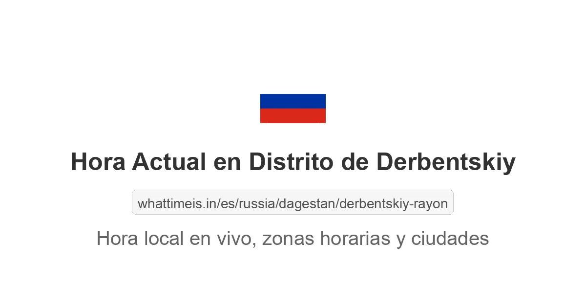 Hora actual en Distrito de Derbentskiy