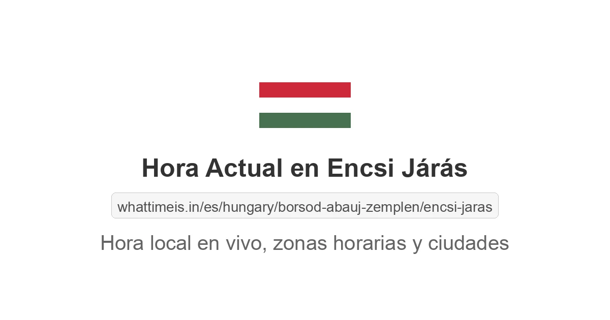 Hora actual en Encsi Járás