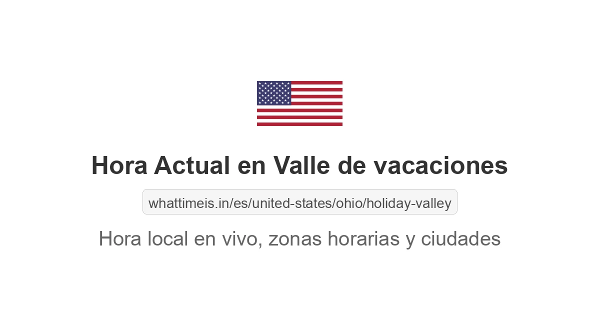 Hora actual en Valle de vacaciones