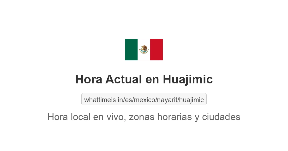 Hora actual en Huajimic