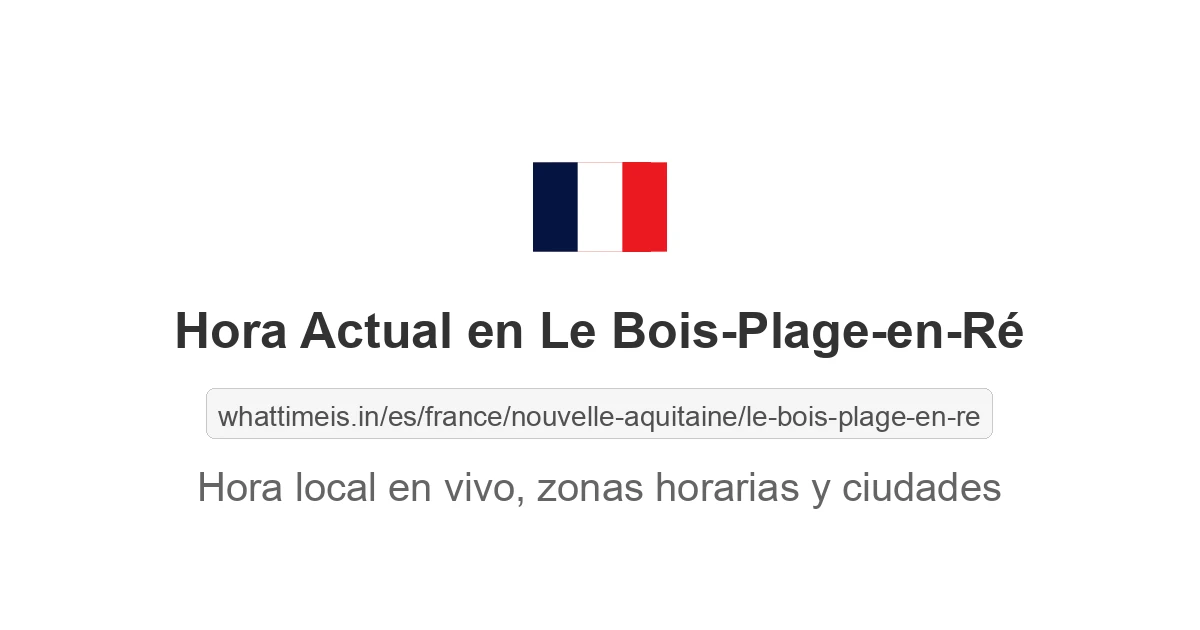 Hora actual en Le Bois-Plage-en-Ré