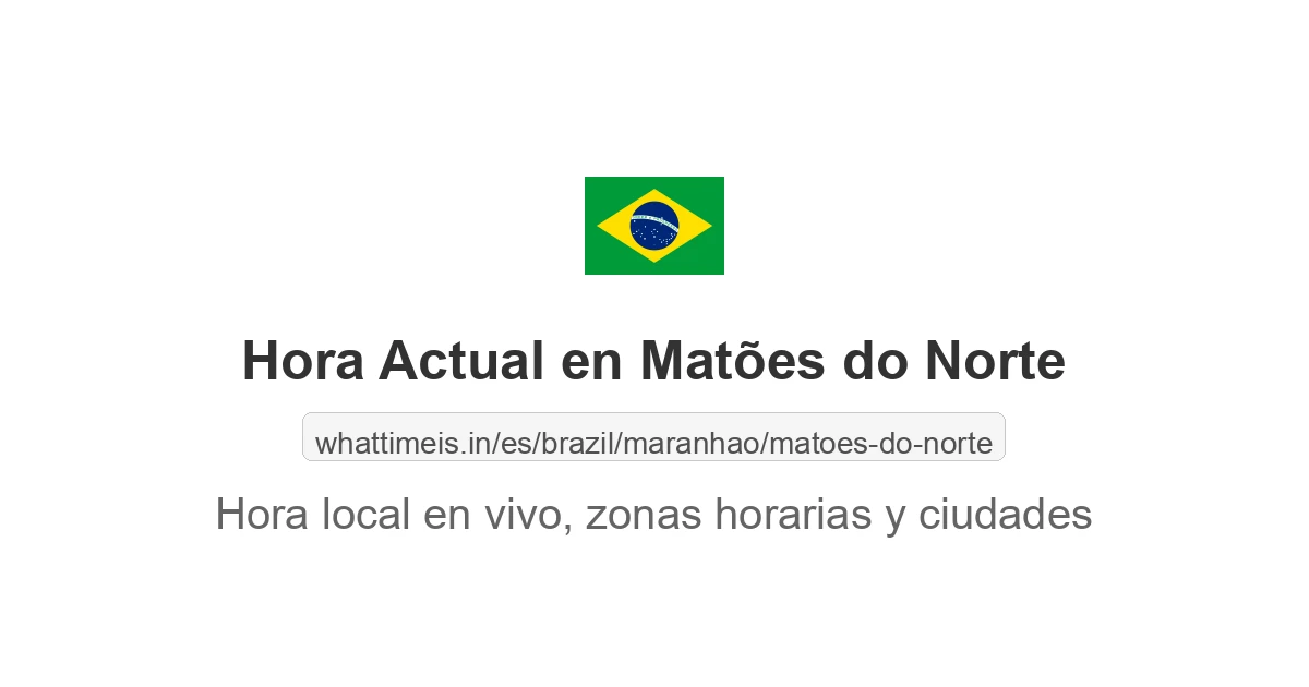 Hora actual en Matões do Norte