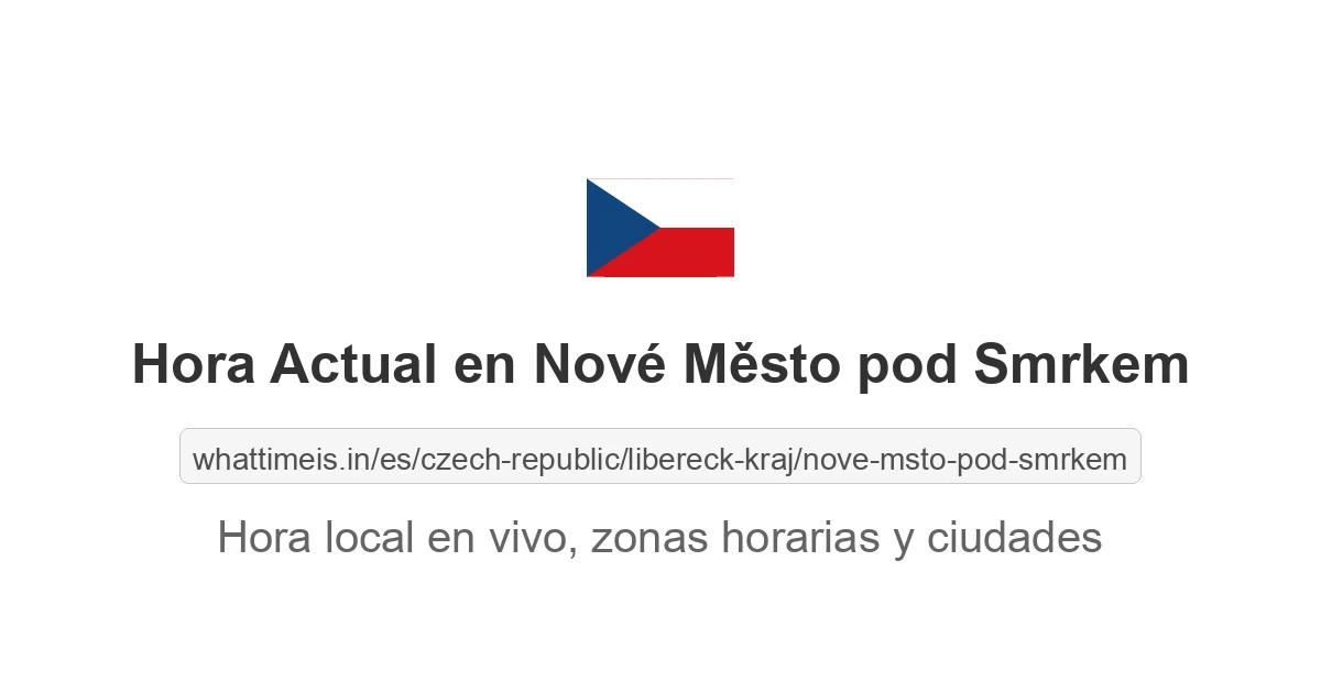 Hora actual en Nové Město pod Smrkem