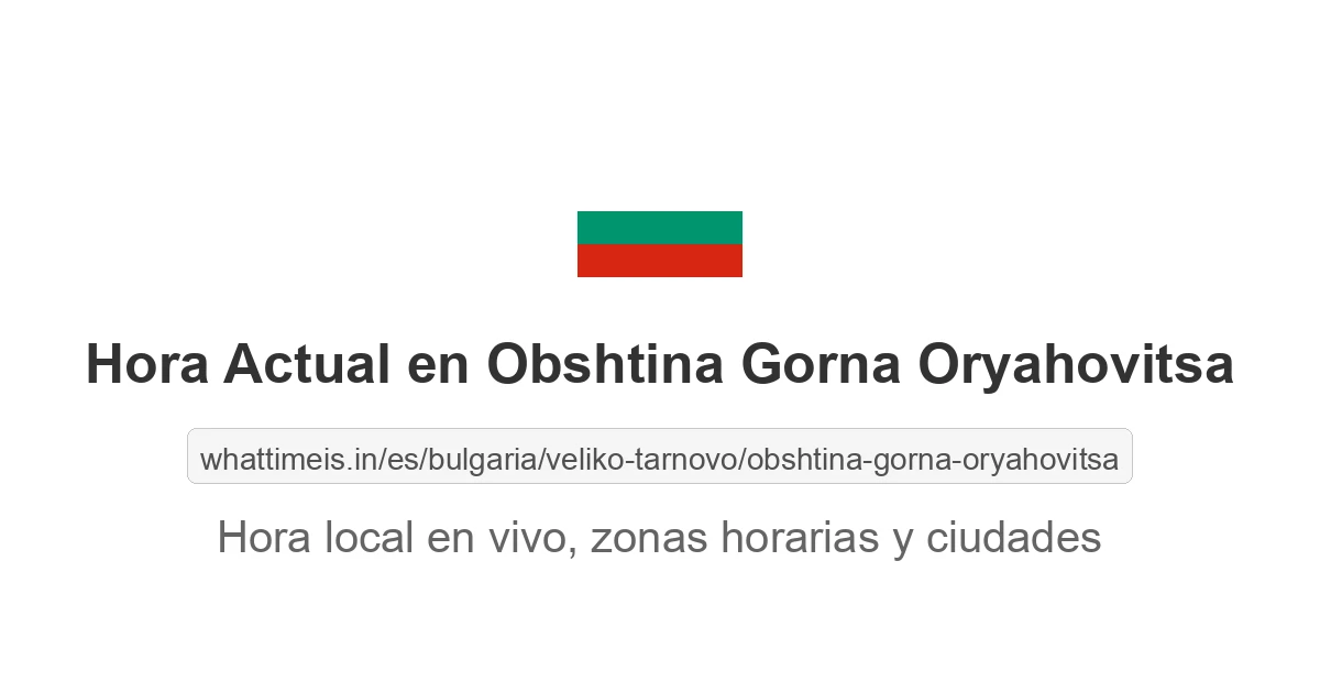 Hora actual en Obshtina Gorna Oryahovitsa