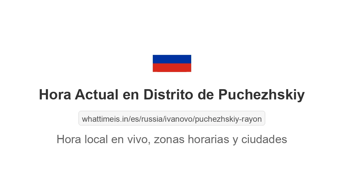 Hora actual en Distrito de Puchezhskiy