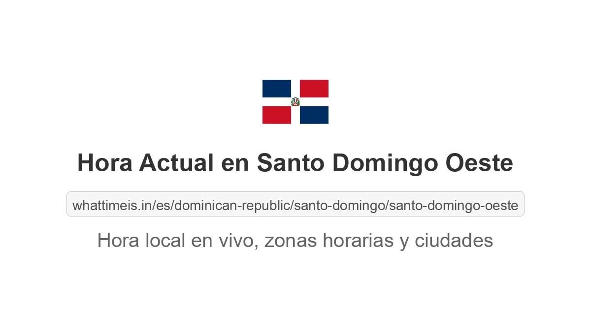 Hora actual en Santo Domingo Oeste