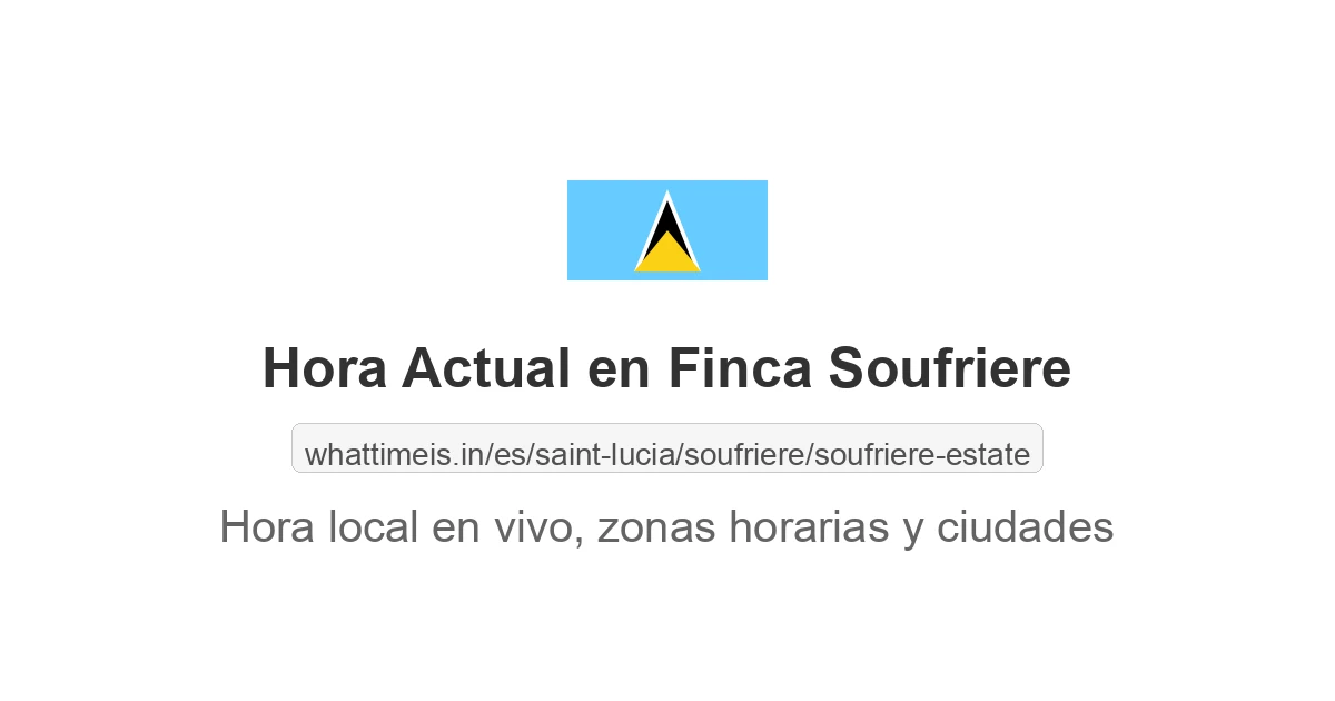 Hora actual en Finca Soufriere