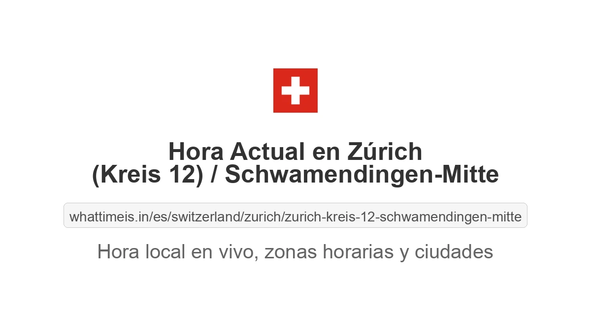 Hora actual en Zúrich (Kreis 12) / Schwamendingen-Mitte