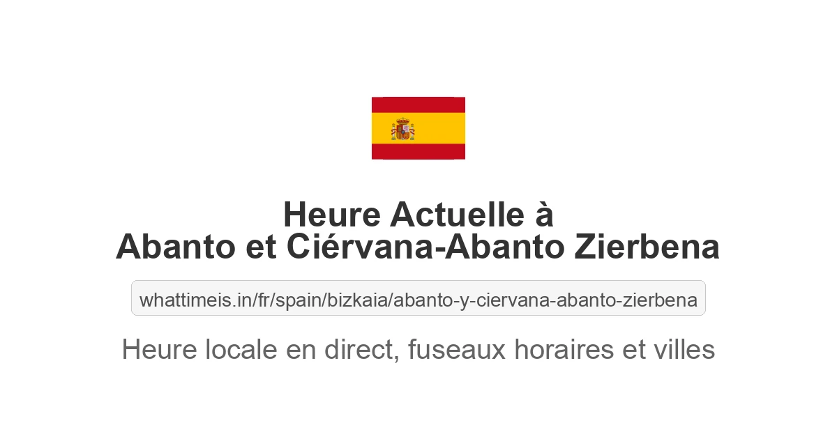 Heure actuelle à Abanto et Ciérvana-Abanto Zierbena