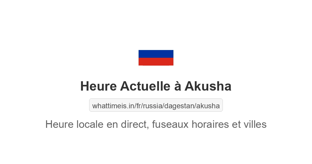 Heure actuelle à Akusha
