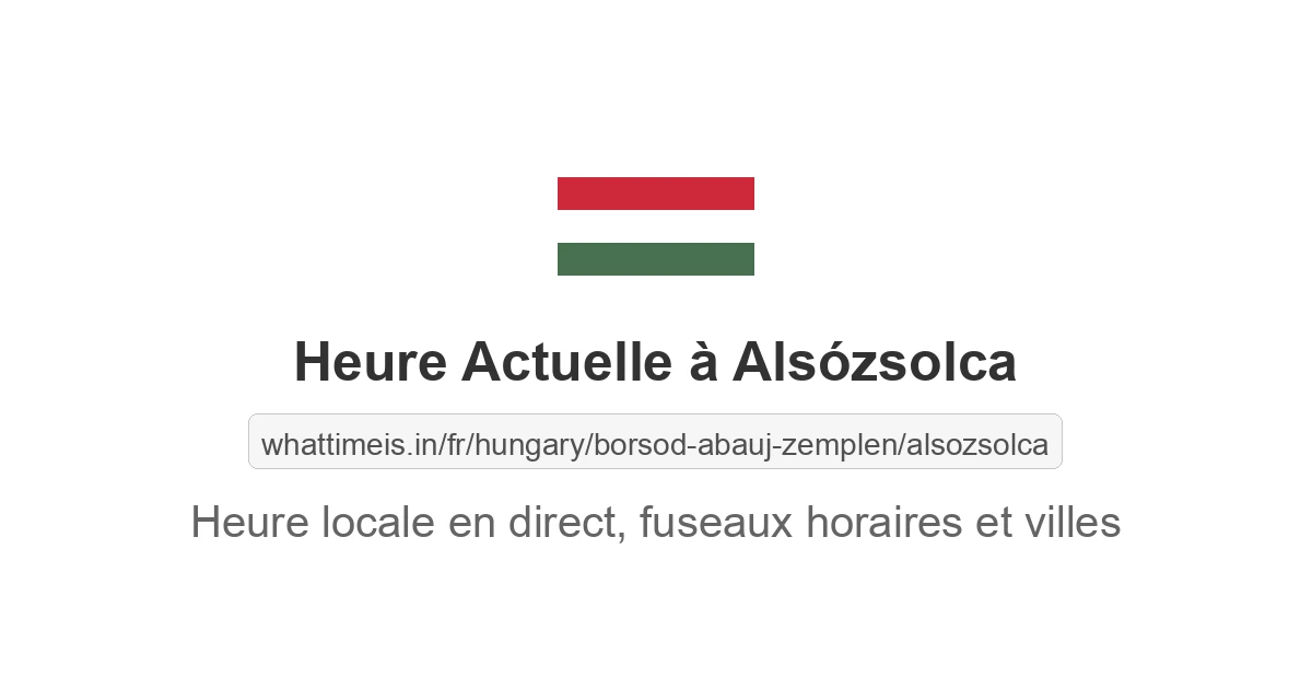 Heure actuelle à Alsózsolca