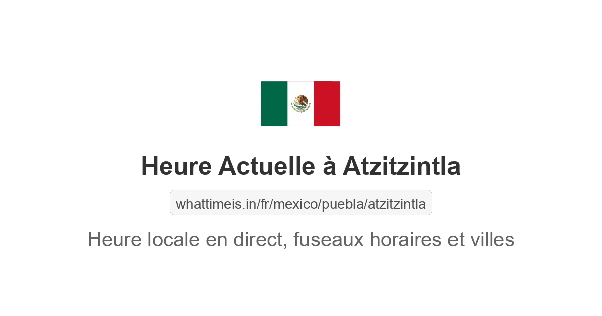 Heure actuelle à Atzitzintla
