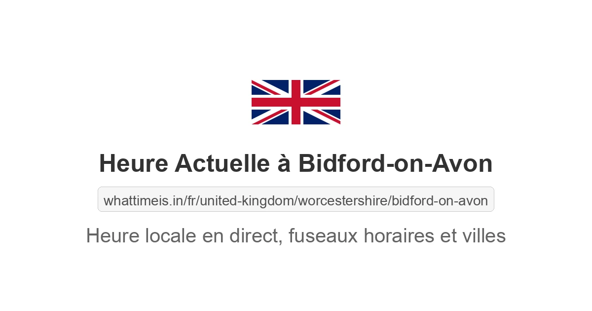 Heure actuelle à Bidford-on-Avon