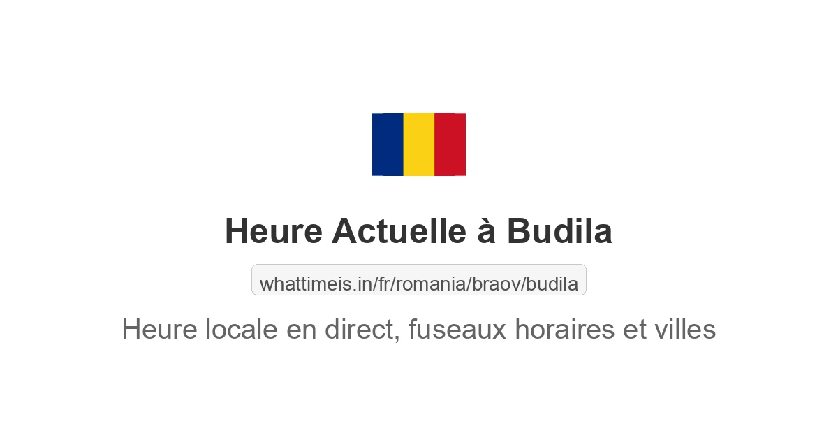 Heure actuelle à Budila