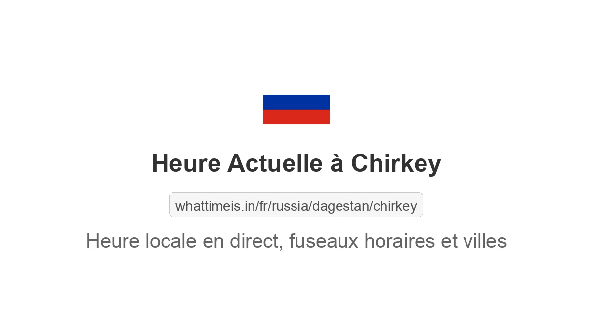 Heure actuelle à Chirkey