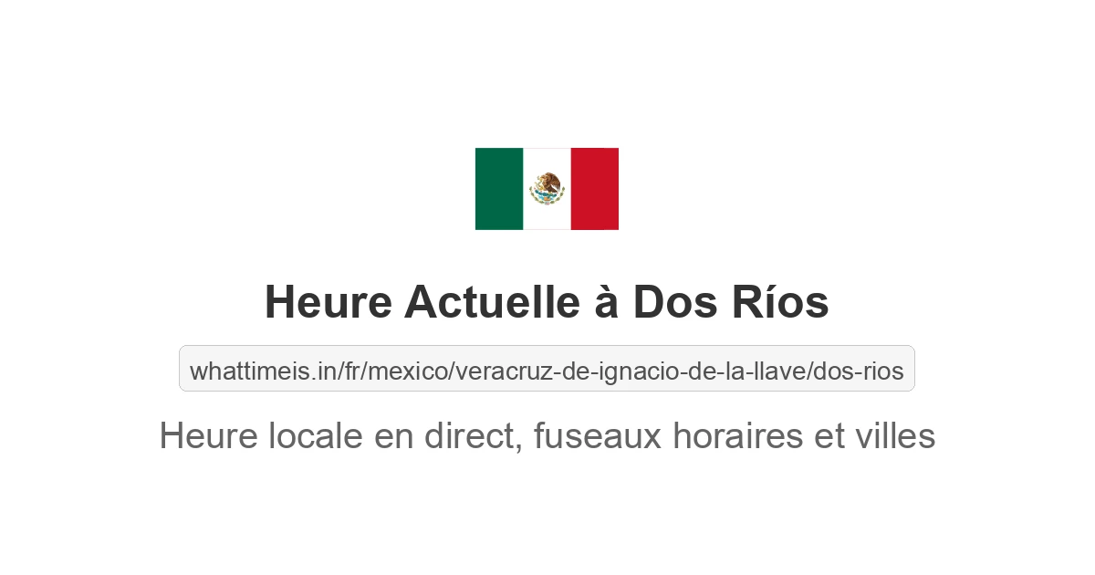 Heure actuelle à Dos Ríos